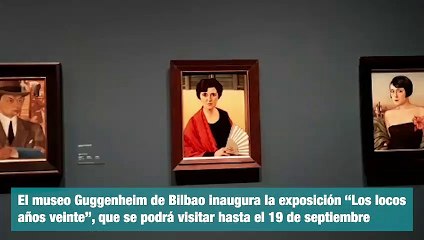 El museo Guggenheim inaugura la exposición "Los locos años veinte"