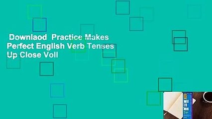 Downlaod  Practice Makes Perfect English Verb Tenses Up Close Voll