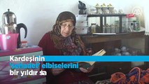 Kardeşinin 'şehadet' elbiselerini bir senedir saklıyor