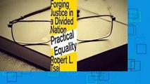 [Read] Practical Equality: Forging Justice in a Divided Nation  Best Sellers Rank : #5