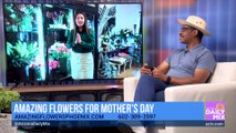 Amazing Flowers for Mother’s Day!