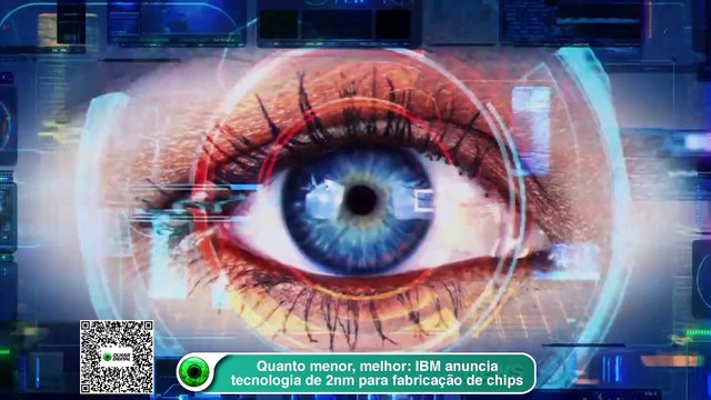 Quanto menor, melhor- IBM anuncia tecnologia de 2nm para fabricação de chips