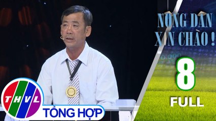Nông Dân Xin Chào! - Tập 8 FULL: Gặp gỡ vua sáng chế miền Tây - Bác Nguyễn Văn Dũng