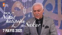 Nihat Hatipoğlu ile Sahur - 7 Mayıs 2021