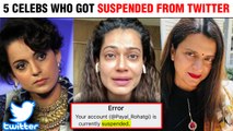 Before Kangana Ranaut THESE Celebs Got Suspended From Twitter