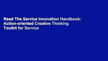 Read The Service Innovation Handbook: Action-oriented Creative Thinking Toolkit for Service