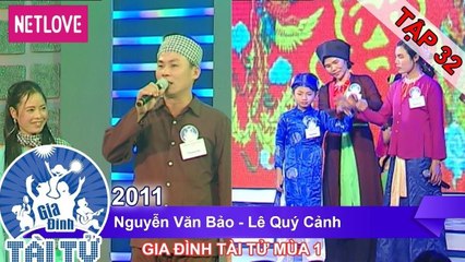 Gia Đình Tài Tử | Mùa 1 - Tập 32: Nguyễn Văn Bảo - Lê Quý Cảnh