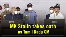MK Stalin takes oath as Tamil Nadu CM