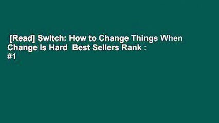 [Read] Switch: How to Change Things When Change Is Hard  Best Sellers Rank : #1