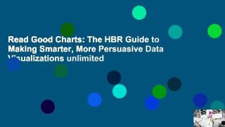 Read Good Charts: The HBR Guide to Making Smarter, More Persuasive Data Visualizations unlimited