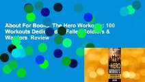 About For Books  The Hero Workouts: 100 Workouts Dedicated to Fallen Soldiers & Warriors  Review