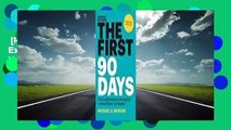 [Read] The First 90 Days, Updated and Expanded: Proven Strategies for Getting Up to Speed Faster