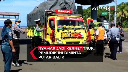 Aksi Pemudik Nyamar jadi Kernet Truk untuk Kelabui Petugas