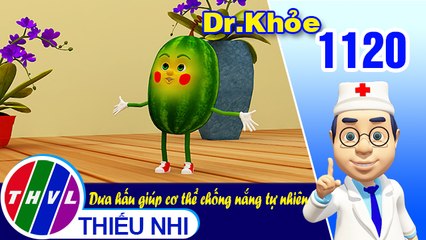 Dr. Khỏe - Tập 1120: Dưa hấu giúp cơ thể chống nắng tự nhiên