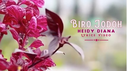 Heidy Diana - Biro Jodoh (Official Lyric Video)