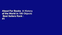 About For Books  A History of the World in 100 Objects  Best Sellers Rank : #5