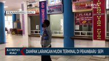 Dampak Larangan Mudik Terminal Di Pekanbaru  Sepi