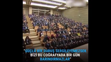 'Zayıf olursak bizi bu coğrafyada bir gün bile yaşatmazlar!'