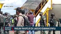 Panglima TNI dan Kapolri Tinjau Langsung Situasi Keamanan di Papua