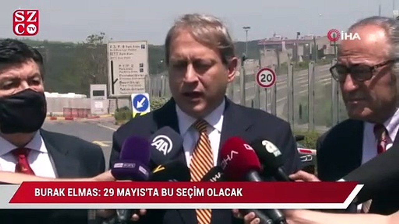 Burak Elmas: "29 Mayıs’ta bu seçim olacak"