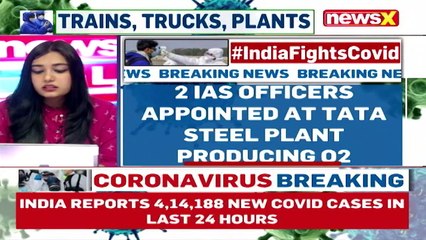Delhi Ramps Up O2 Capacity 2 IAS Officers At Tata Steel Plant NewsX