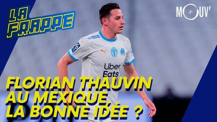 Florian Thauvin au Mexique, la bonne idée ?