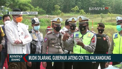 Mudik Dilarang, Gubernur Jateng Cek Tol Kalikangkung