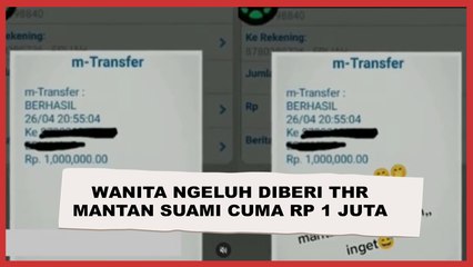 Viral Wanita Ngeluh Diberi THR Mantan Suami Cuma Rp 1 Juta, Tuai Hujatan