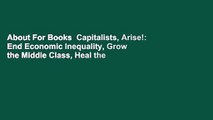 About For Books  Capitalists, Arise!: End Economic Inequality, Grow the Middle Class, Heal the