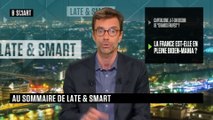 LATE & SMART - Emission du vendredi 7 mai
