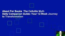 About For Books  The Cellulite Myth Daily Companion Guide: Your 12-Week Journey to Transformation