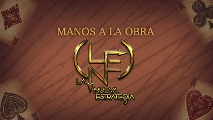 La Nueva Estrategia - Manos A La Obra
