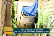 Roberto Barraza: reportan abusos en centro de rehabilitación del que fugó