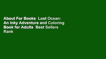 About For Books  Lost Ocean: An Inky Adventure and Coloring Book for Adults  Best Sellers Rank : #5