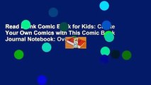 Read Blank Comic Book for Kids: Create Your Own Comics with This Comic Book Journal Notebook: Over
