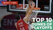 Turkish Airlines EuroLeague, Top 10 Dunks of the Playoffs!
