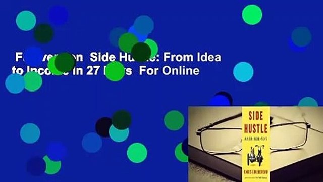 Full version Side Hustle: From Idea to Income in 27 Days For Online