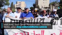 İsrail polisi, Şeyh Cerrah Mahallesindeki Filistinlilere destek veren Arap milletvekillerine saldırdı