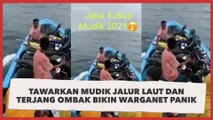 Tawarkan Mudik Jalur Laut dan Terjang Ombak Bikin Warganet Auto Panik