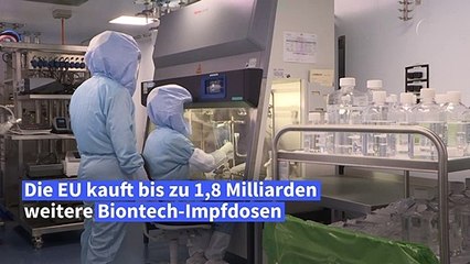 EU kauft bis zu 1,8 Milliarden weitere Biontech-Impfdosen
