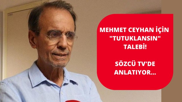 Mehmet Ceyhan Sözcü TV'de... Tutuklanması için açılan kampanyayı değerlendiriyor