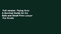 Full version  Flying Solo: A Survival Guide for the Solo and Small Firm Lawyer  For Kindle