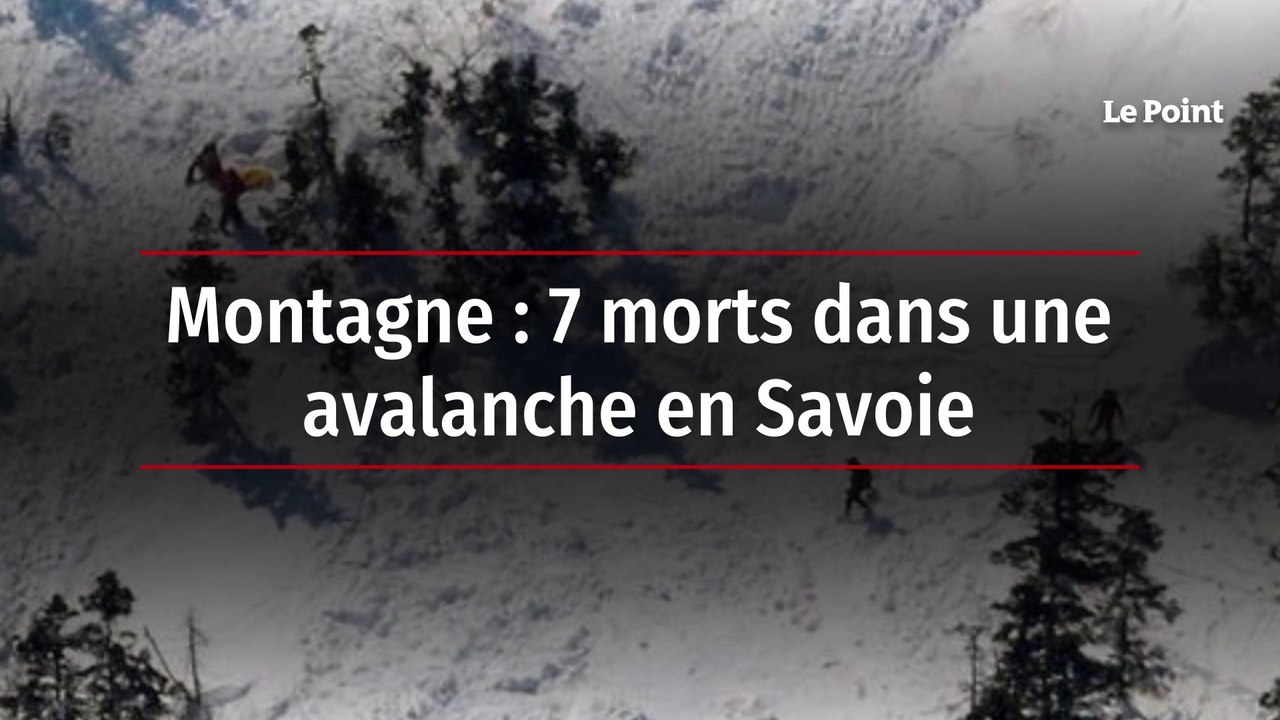 Montagne : 7 morts dans une avalanche en Savoie
