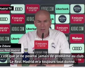 Real Madrid - Zidane : "Je ne poserai pas de problème"