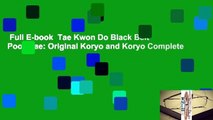 Full E-book  Tae Kwon Do Black Belt Poomsae: Original Koryo and Koryo Complete