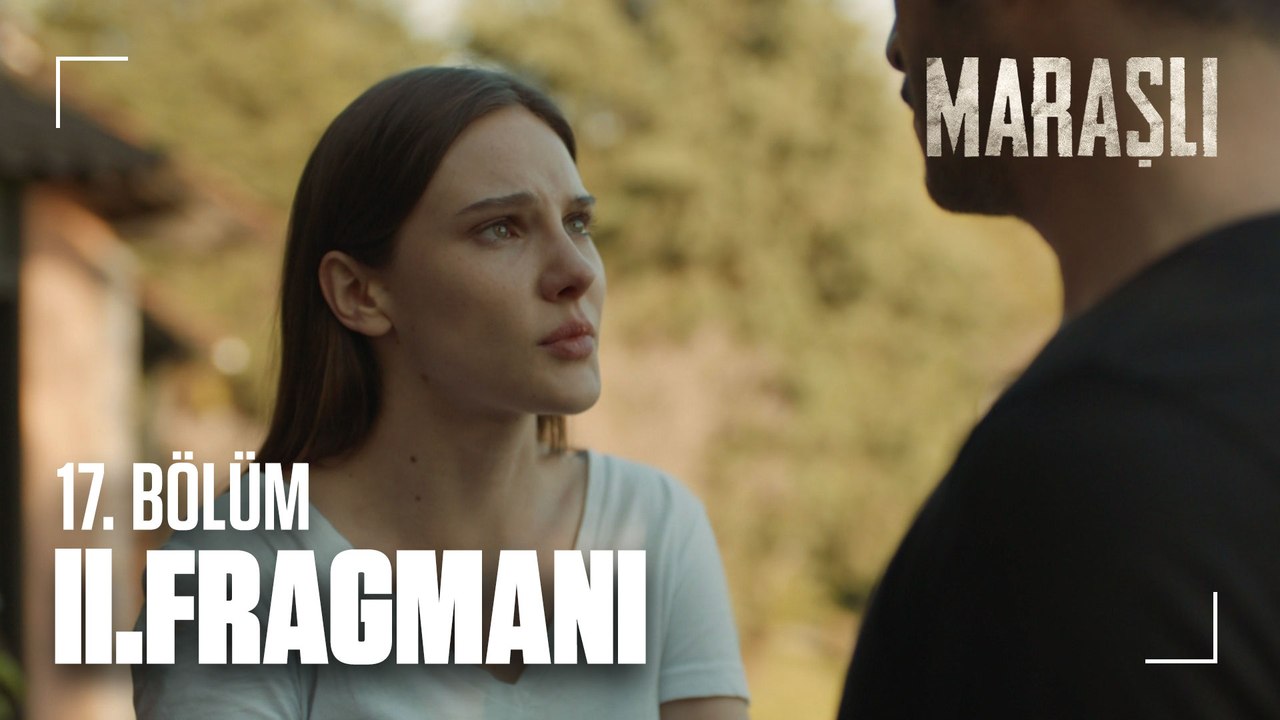 Maraşlı 17. Bölüm Fragmanı | Bu hayatta bazı gerçekler var...