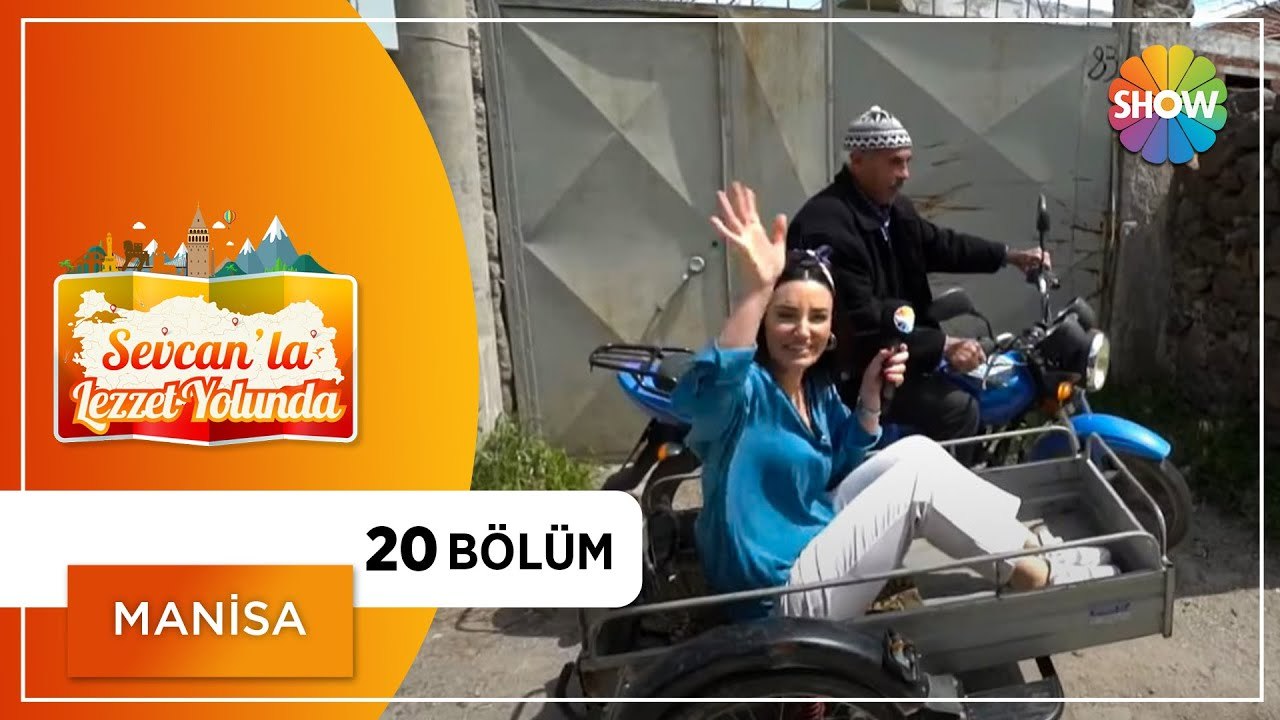 Sevcan'la Lezzet Yolunda 20.Bölüm | Manisa - Antalya