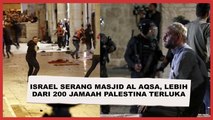 Israel Serang Masjid Al Aqsa, Lebih dari 200 Jemaah Palestina Terluka