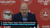 İçişleri Bakanı Soylu: Eren operasyonlarında toplam 40 terörist etkisiz hale getirildi