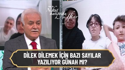 Sosyal medyada dilek dilemek için bazı sayılar söyleniyor, bileklere yazılıyor günah mı? - Nihat Hatipoğlu ile İftar 8 Mayıs 2021